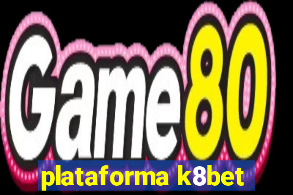 plataforma k8bet